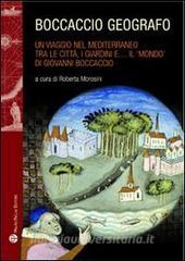 Boccaccio geografo. Un viaggio nel Mediterraneo tra le città, i giardini e il «mondo» di Giovanni Boccaccio.pdf