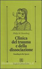 Clinica del trauma e della dissociazione. Standing in the spaces.pdf