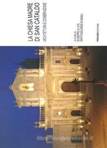 La chiesa madre di San Cataldo. Architettura e conservazione.pdf