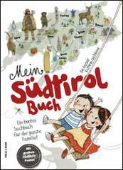 Mein Südtirol Buch. Ein buntes Sachbuch für die ganze Familie! Mit grossem Südtirol-Poster!.pdf
