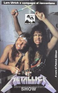 Metallica show. Lars Ulrich e compagni si raccontano.pdf