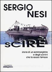 Scirè. Storia di un sommergibile e degli uomini che lo resero famoso.pdf