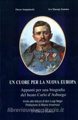 Un cuore per la nuova Europa. Appunti per una biografia del beato Carlo dAsburgo.pdf