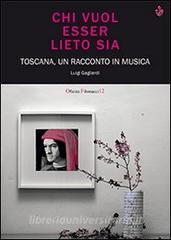 Chi vuol essere lieto sia. Toscana, un racconto in musica. Con CD Audio.pdf
