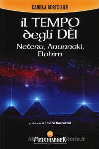 Il tempo degli dei. Neteru, Anunnaki, Elohim.pdf