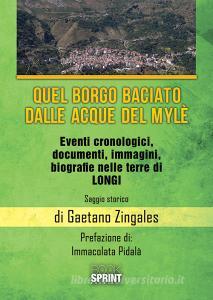 Quel borgo baciato dalle acque del Mylè. Eventi cronologici, documenti, immagini, biografie nelle terre di Longi.pdf