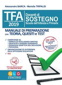 TFA 2019 docenti di sostegno scuola dellinfanzia e primaria. Manuale di preparazione con teoria, quesiti e test. Con software di simulazione.pdf