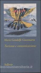 Turismo e comunicazione. Strategie di costruzione del prodotto turistico.pdf