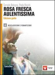 Rosa fresca aulentissima. Ediz. gialla. Per le Scuole superiori. Con espansione online vol.4.pdf