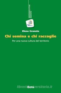 Chi semina e chi raccoglie. Per una nuova cultura del territorio.pdf