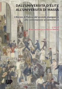 Dalluniversità délite alluniversità di massa. LAteneo di Padova dal secondo dopoguerra alla contestazione sessantottesca.pdf
