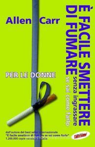 È facile smettere di fumare senza ingrassare se sai come farlo. Per le donne.pdf