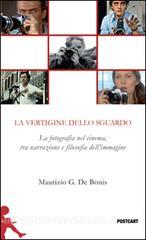 La vertigine dello sguardo. La fotografia nel cinema, tra narrazione e filosofia dell'immagine retedem.it Image