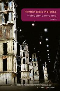Libro Ebook Maledetto amore mio di Majorino Pierfrancesco di Laurana Editore