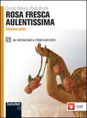 Rosa fresca aulentissima. Ediz. gialla. Per le Scuole superiori. Con espansione online vol.5.pdf