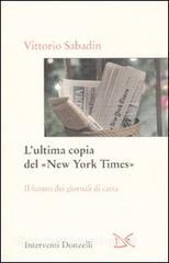 L ultima copia del «New York Times». Il futuro dei giornali di carta.pdf