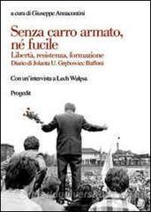 Senza carro armato, né fucile. Libertà, resistenza, formazione. Diario di Jolanda U. Grbowiec Buffoni.pdf