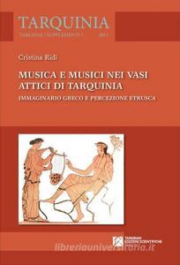 Musica e musici nei vasi attici di Tarquinia. Immaginario greco e percezione etrusca.pdf