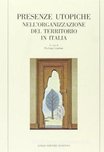 Permanenze utopiche nellorganizzazione del territorio in Italia.pdf