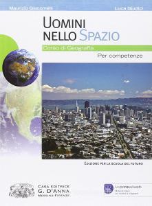 Uomini nello spazio. Corso di geografia per competenze. Per le Scuole superiori. Con espansione online.pdf