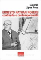 Ernesto Nathan Rogers. Continuità e contemporaneità.pdf
