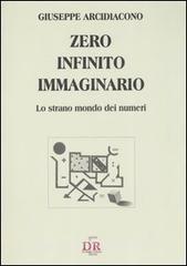 Zero, infinito, immaginario. Lo strano mondo dei numeri.pdf