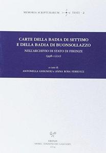 Carte della Badia di Settimo e della Badia di Buon Sollazzo nellarchivio di Stato di Firenze (998-1200).pdf