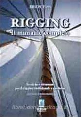 Rigging. Il manuale completo. Tecniche e strumenti per il rigging tradizionale e moderno.pdf