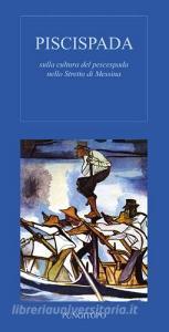 Piscispada. Sulla cultura del prescespada nello Stretto di Messina.pdf