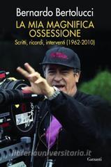 La mia magnifica ossessione. Scritti, ricordi, interventi (1962-2010).pdf
