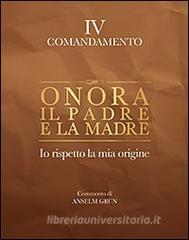 Onora il padre e la madre. Io rispetto la mia origine. IV comandamento.pdf