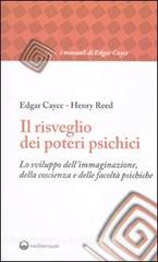 Il risveglio dei poteri psichici. Lo sviluppo dellimmaginazione, della coscienza e delle facoltà psichiche.pdf