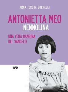 Antonietta Meo. Nennolina. Una vera bambina del Vangelo.pdf