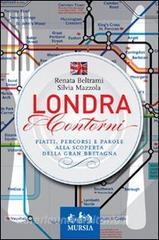 Londra e contorni. Piatti, percorsi e parole alla scoperta della Gran Bretagna.pdf