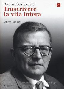 Trascrivere la vita intera. Lettere 1923-1975.pdf