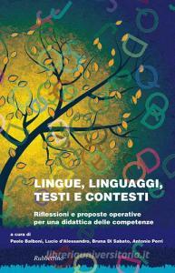 Lingue linguaggi testi e contesti. Riflessioni e proposte operative per una didattica delle competenze.pdf