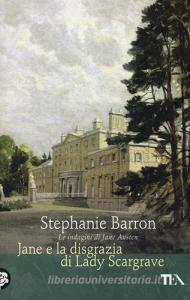 Jane e la disgrazia di Lady Scargrave. Le indagini di Jane Austen.pdf
