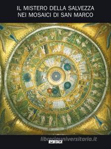 Il mistero della salvezza nei mosaici di San Marco. Catalogo della mostra (2005). Ediz. illustrata.pdf