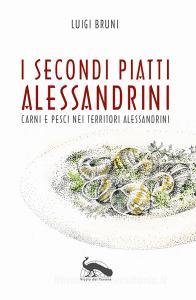I secondi piatti alessandrini. Carni e pesci nei territori alessandrini.pdf
