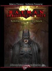 Batman. La maschera e il volto. Sulle tracce del cavaliere oscuro.pdf