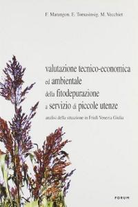 Valutazione tecnico-economica ed ambientale della fitodepurazione a servizio di piccole utenze. Analisi della situazione in Friuli Venezia Giulia.pdf