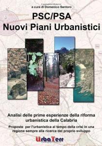 PSC/PSA nuovi piani urbanistici. Analisi delle prime esperienze della riforma urbanistica della Calabria. Proposte per lurbanistica al tempo della crisi... Con DVD.pdf