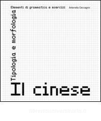 Il cinese. Tipologia e morfologia. Elementi di grammatica e esercizi.pdf
