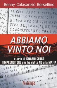 Abbiamo vinto noi. Storia di Ignazio Cutrò limprenditore che ha detto no alla mafia.pdf