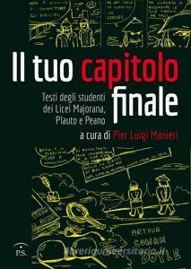 Il tuo capitolo finale. Testi degli studenti dei Licei Majarana, Plauto e Peano.pdf