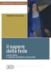 Il sapere della fede. Catechesi e nuova evangelizzazione.pdf