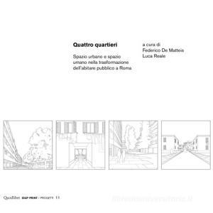 Quattro quartieri. Spazio urbano e spazio umano nella trasformazione dellabitare pubblico a Roma.pdf