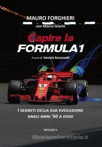 Capire la Formula 1. I segreti della sua evoluzione dagli anni 60 a oggi. Ediz. ampliata.pdf