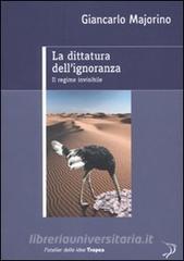 La dittatura dellignoranza. Il regime invisibile.pdf
