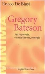 Gregory Bateson. Antropologia, comunicazione, ecologia.pdf